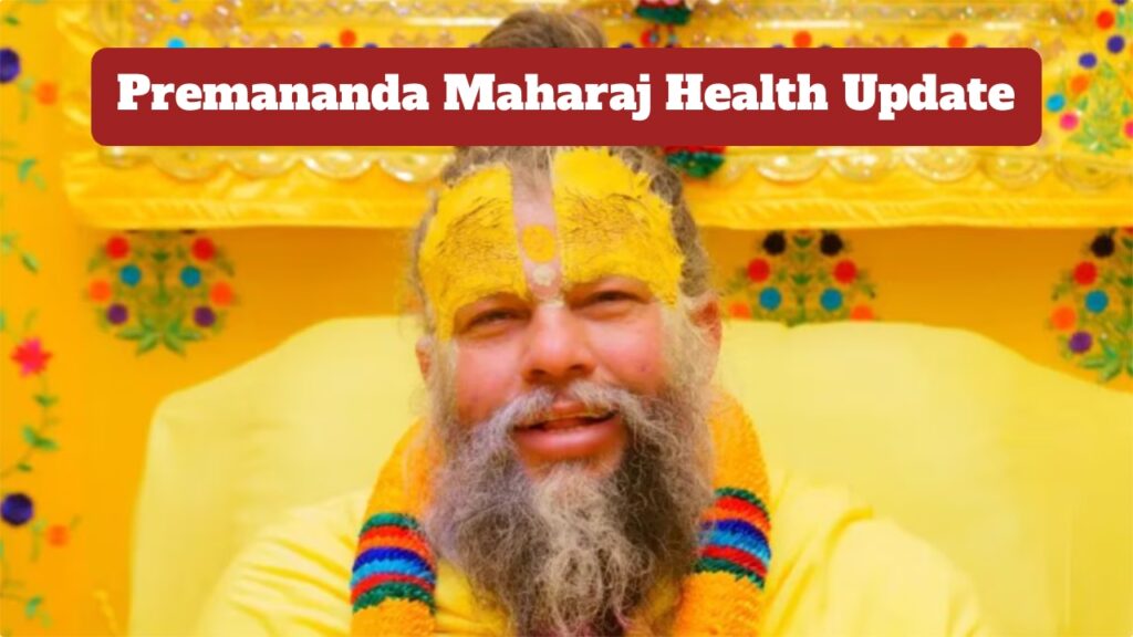Premananda Maharaj Health Update