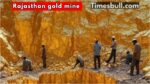 Rajasthan Gold Mine