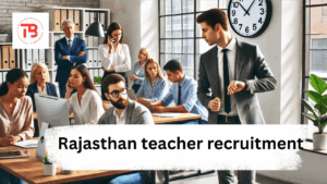 Rajasthan REET Mains 2025 Recruitment Announced for 7500 Teacher Posts