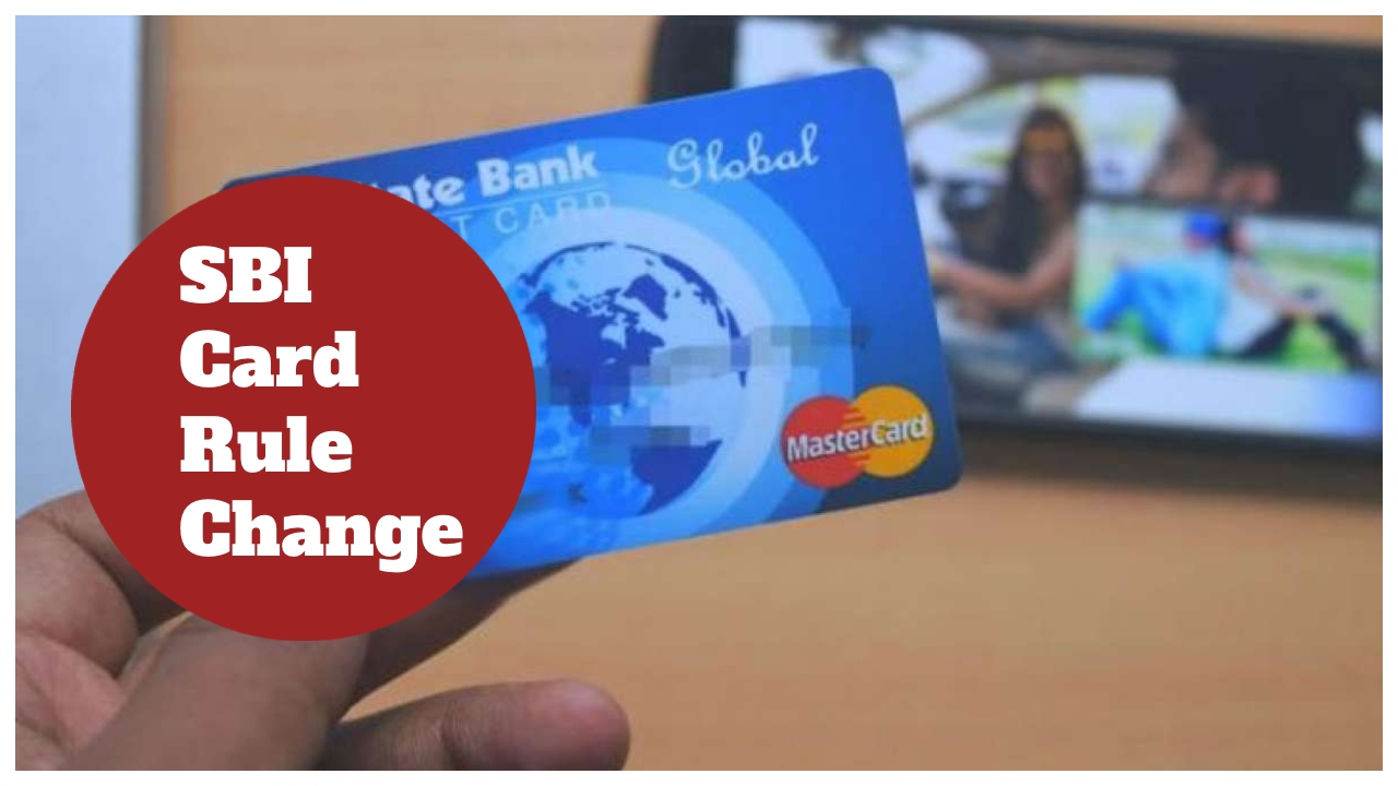 SBI Card Rule Change November...