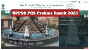 UPPSC PCS Prelims Result 2025 – Check Score & Cutoff List at uppsc.up.nic.in
