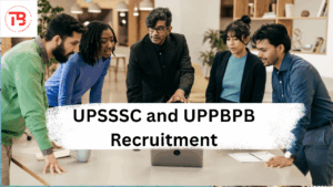 UPSSSC and UPPBPB Recruitment 2025 Announced for 17000 Vacancies