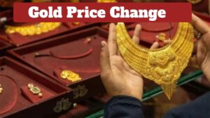 Gold Price Change – Check Today 22K & 24K Gold Price in Delhi, Mumbai & More