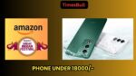 phone under 18000 rupees
