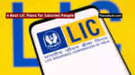 4 Best LIC Plans for Salaried People