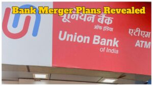Bank Merger Plans Revealed – Which Bank Will Merge With PNB or Union Bank? Check Full List