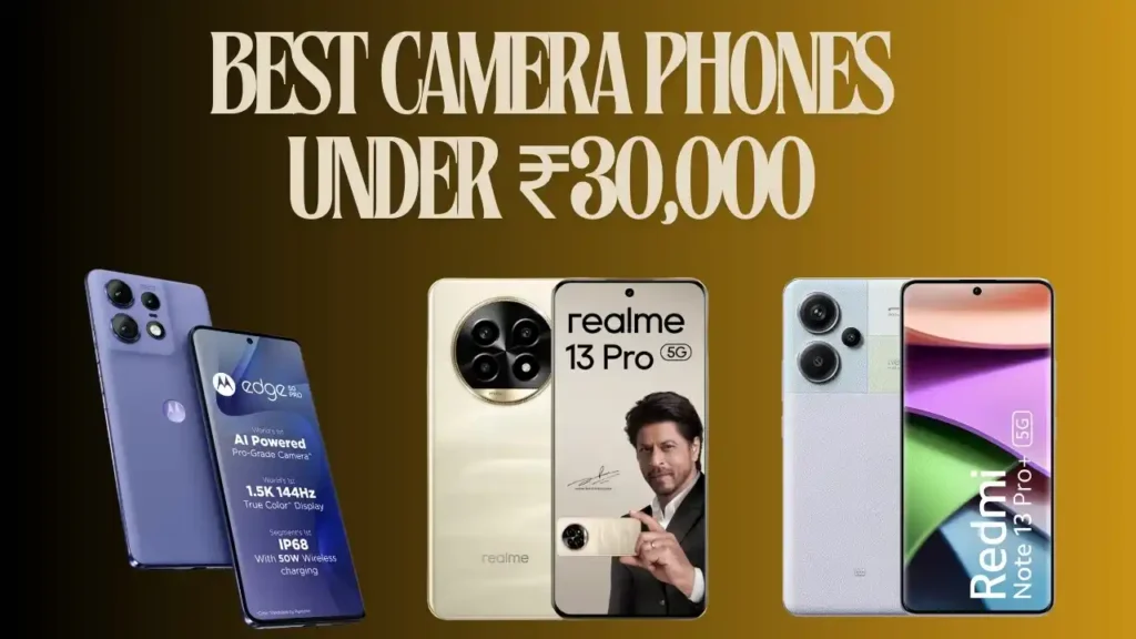 Best Camera Phones Under Rs 30,000