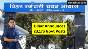 Sarkari Naukri- Bihar Announces 23,175 Govt Posts, Registration Ends Nov 25