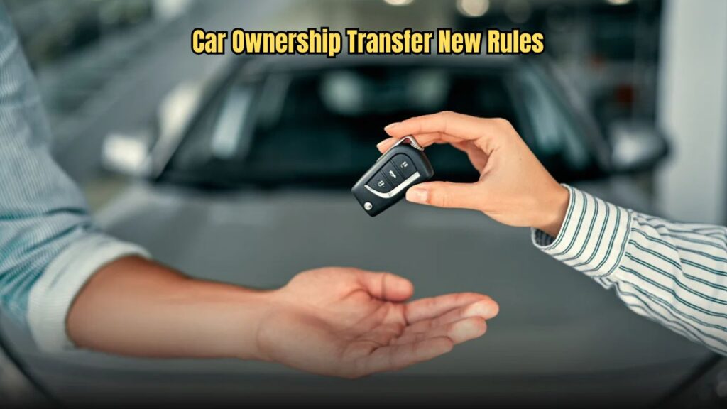 Ownership Can Now Be Easily Changed After Selling a Car! Know the New Rules