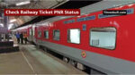 Check Railway Ticket PNR Status
