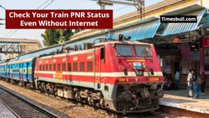 Now Check Your Train PNR Status Even Without Internet, Know the Easy Way