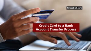 How to Transfer Money From a Credit Card to a Bank Account, Know Complete Process