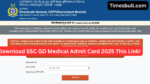 Download SSC GD Medical Admit Card 2025 (3)