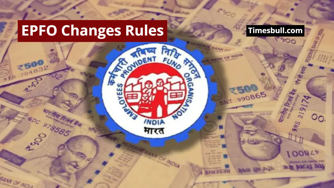 EPFO Changes Rules