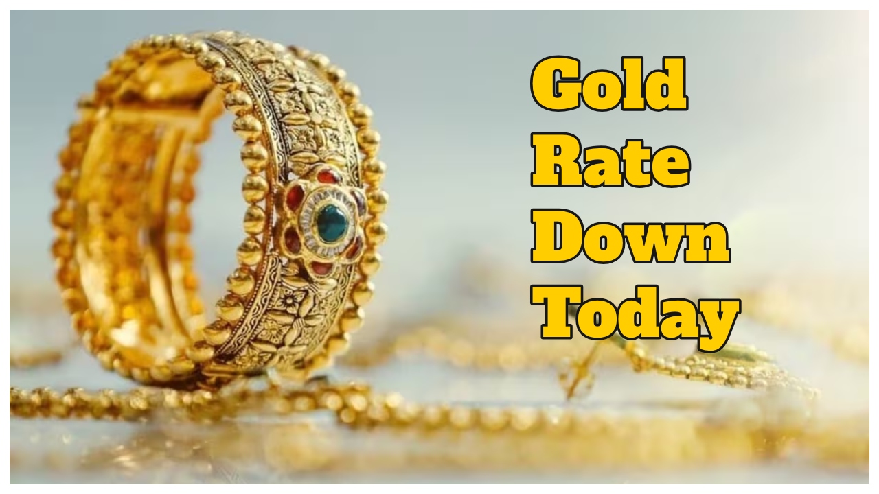 Gold Rate Down Today –...
