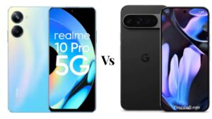 Realme 10 Pro vs Pixel 9: Can Affordable Tech Outshine Google’s Flagship?