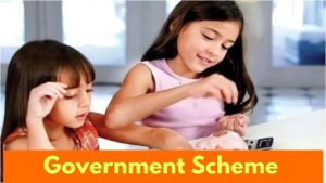 Government Yojana – Five schemes safe for children, open account today