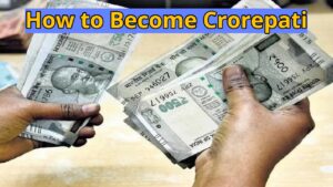 How to Become Crorepati