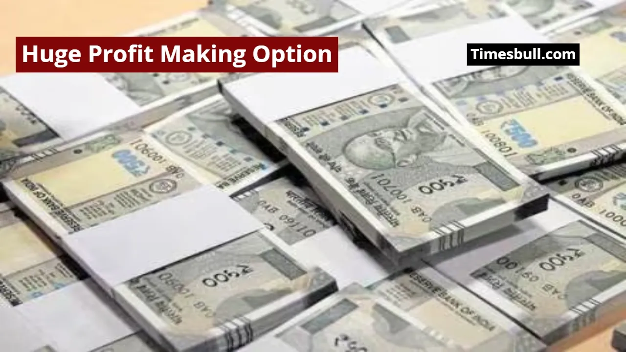 Huge Profit Making Option