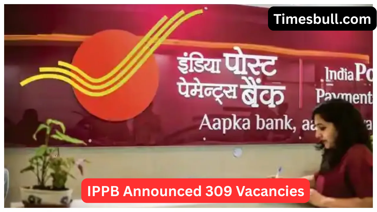 Sarkari Naukri: IPPB Announced 309...