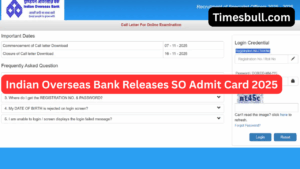 Indian Overseas Bank Releases SO Admit Card 2025 – Check Exam Date, Pattern & Direct Link Here