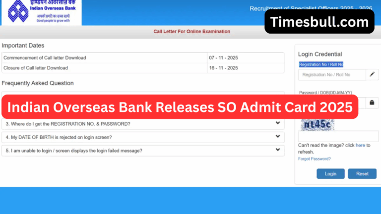 Indian Overseas Bank Releases SO Admit Card 2025 – Check Exam Date, Pattern & Direct Link Here