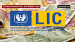 LIC Best Schemes For the Middle Class