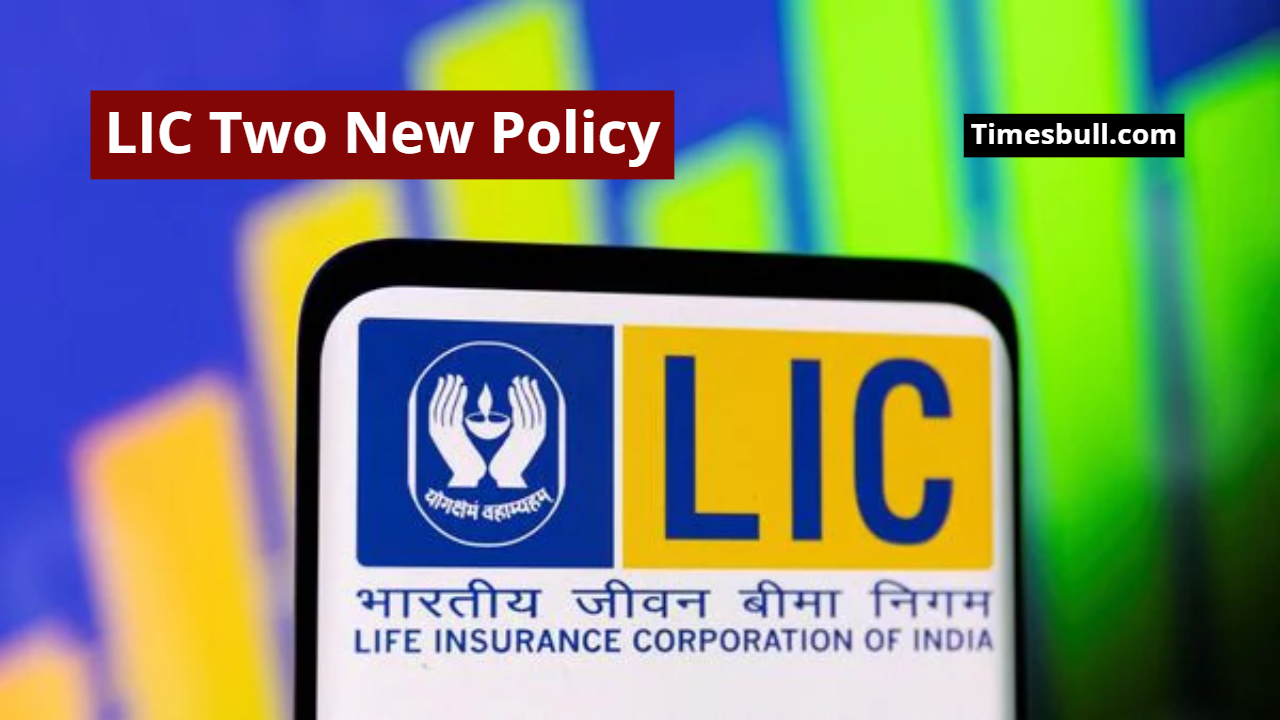 LIC Two New Policy