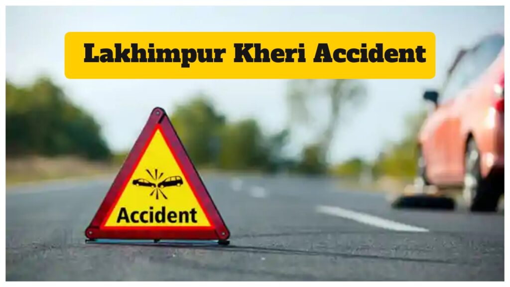 Lakhimpur Kheri Accident