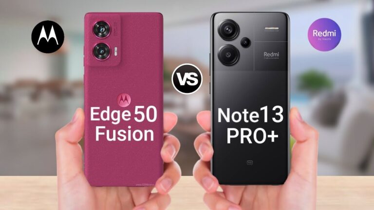 Redmi Note 13 Pro Plus vs Motorola Edge 50 Fusion: Detailed Feature Comparison