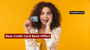 New Credit Card Features And Bank Offers, See Details