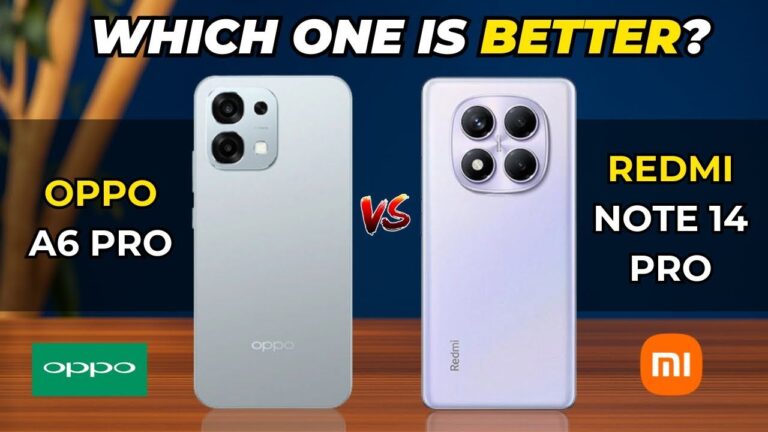 Oppo A6 Pro vs Redmi Note 14 Pro: Know the Better Choice