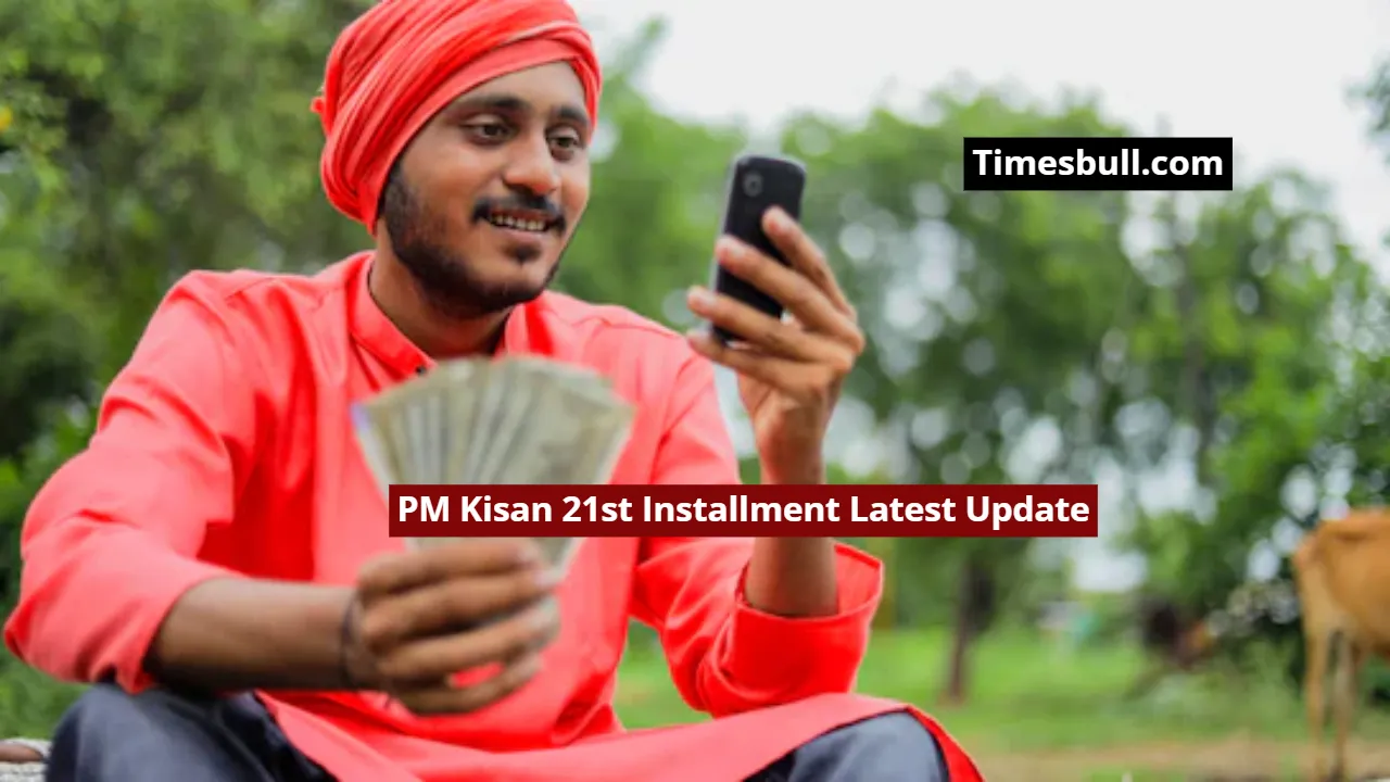 PM Kisan 21st Installment Latest Update
