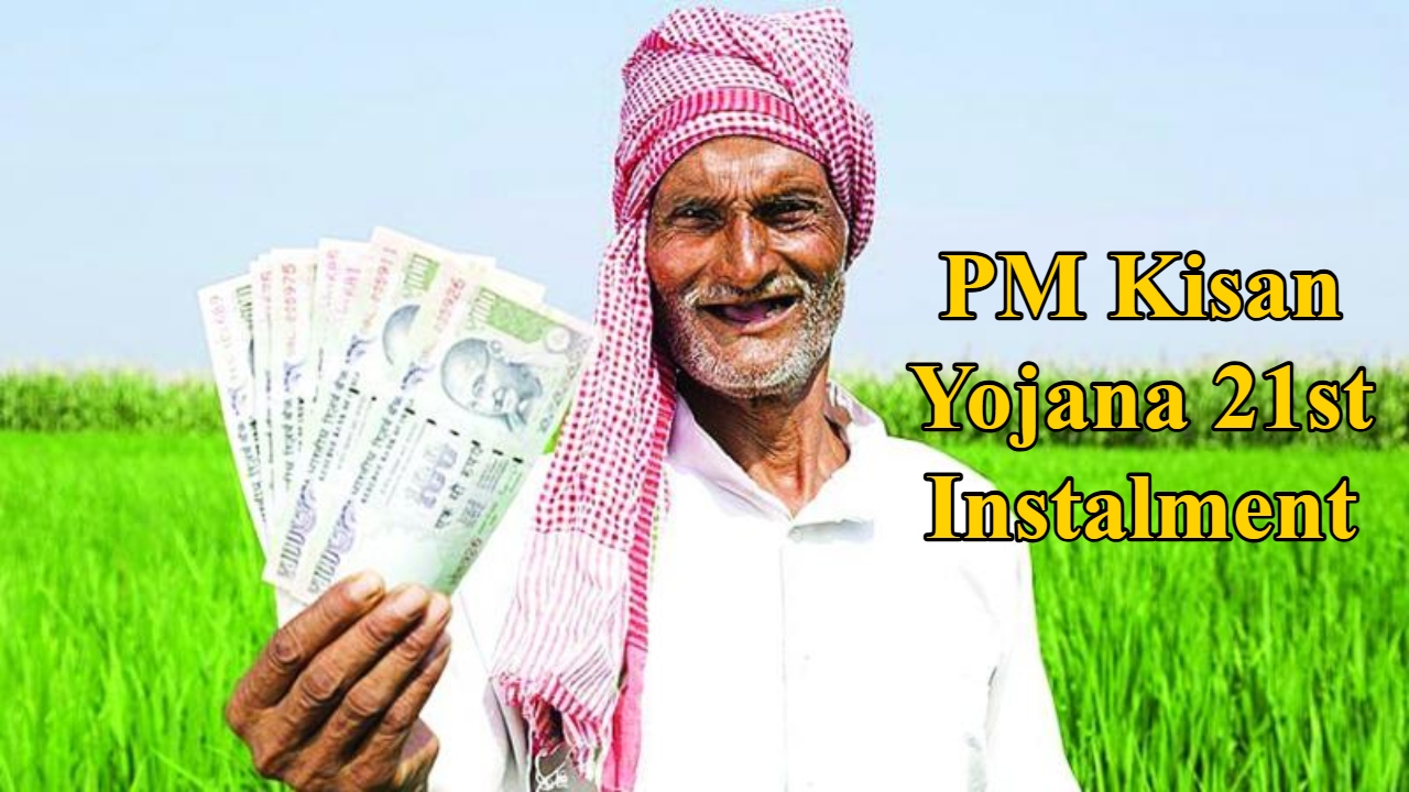 PM Kisan Yojana 21st instalment