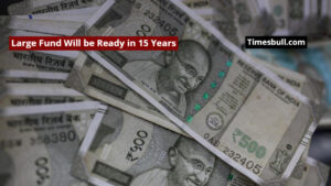A Large Fund Will be Ready in 15 Years, Secure Your Children Future, Know About This Amazing Scheme