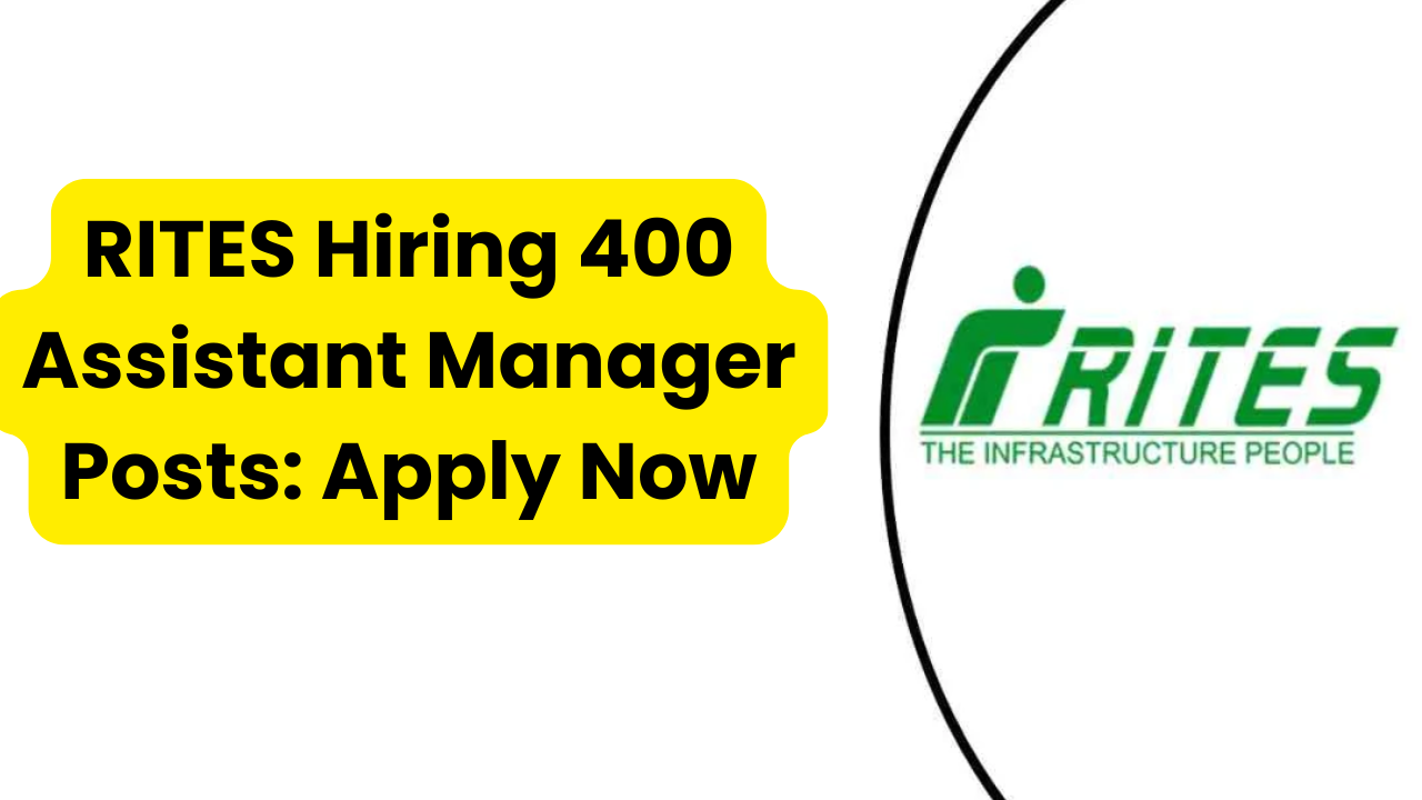 RITES Hiring 400 Assistant