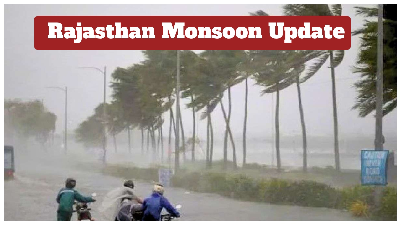 Rajasthan Monsoon Update – IMD...