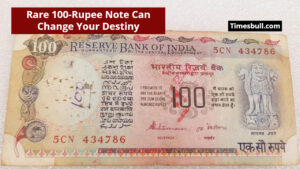 Rare 100-Rupee Note Can Change Your Destiny