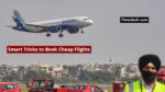 Smart Tricks to Book Cheap Flights