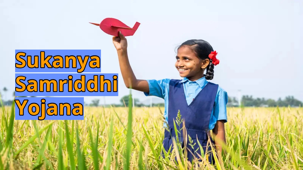 Sukanya Samriddhi Yojana