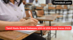 Tamil Nadu Board Releases 10th & 12th Exam Dates 2026 (3)