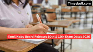 Tamil Nadu Board Releases 10th & 12th Exam Dates 2026 – Check Full Schedule Here!