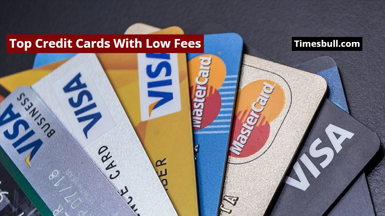 Top Credit Cards With Low Fees