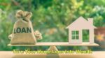 Turn Your Home Loan Into Wealth