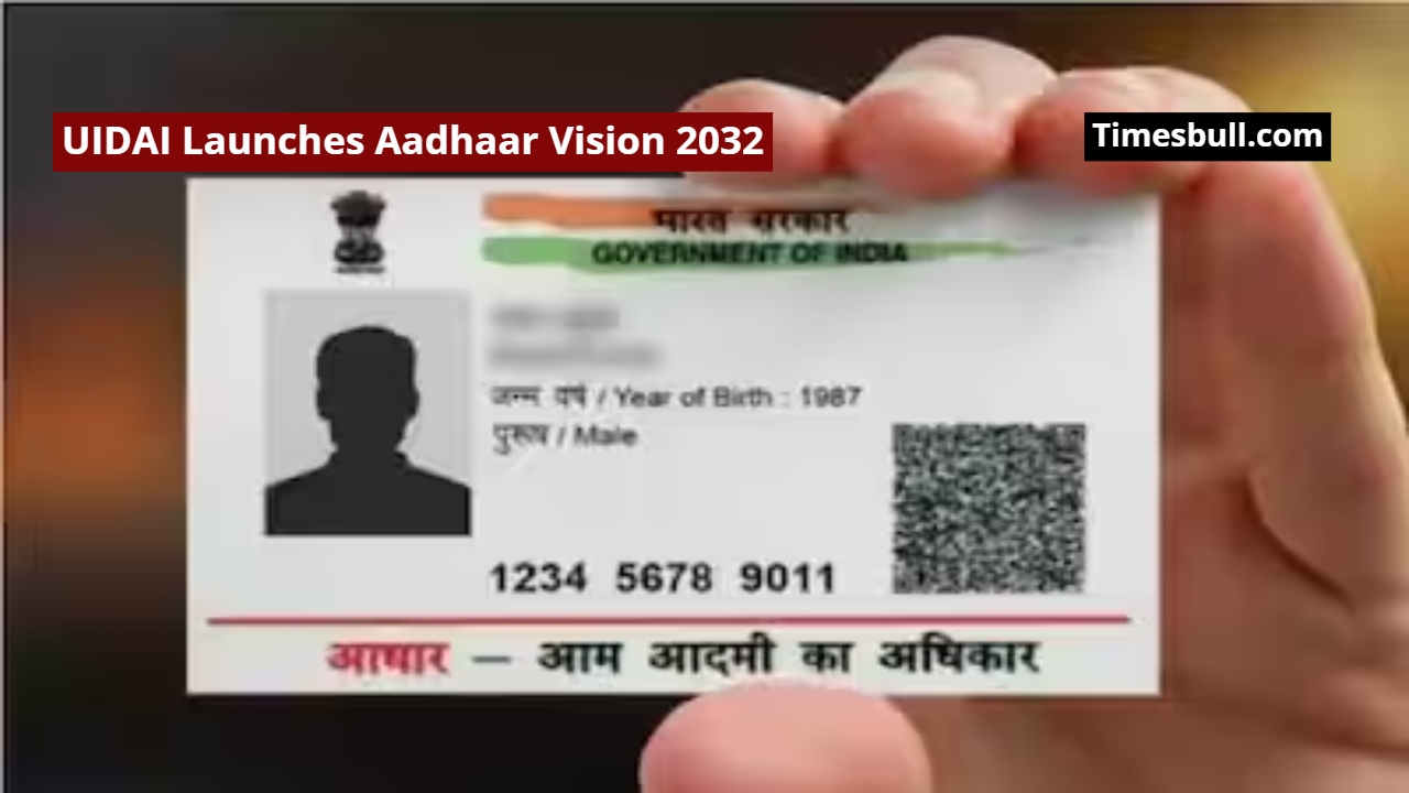 UIDAI Launches Aadhaar Vision 2032,...