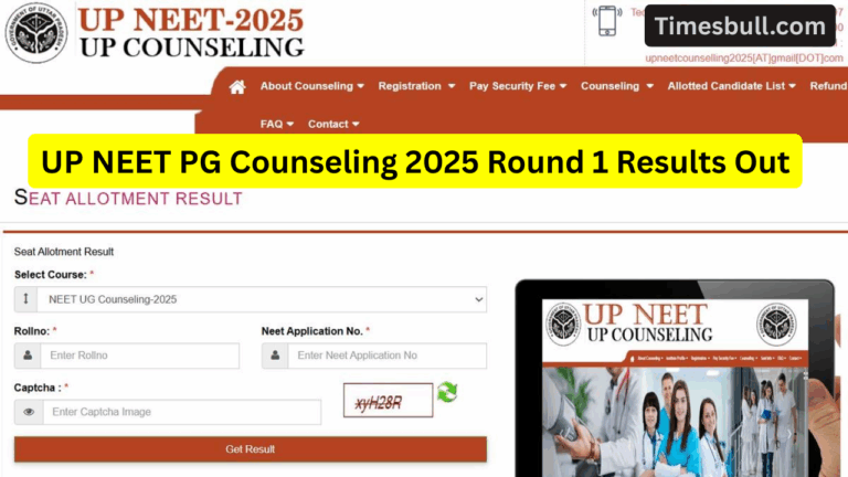 UP NEET PG Counseling 2025 Round 1 Results OUT- Check Seat Allotment, Reporting Dates and Required Document