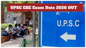 UPSC ESE Exam Date 2026 OUT – Check Exam Pattern & 474 Vacancy Details