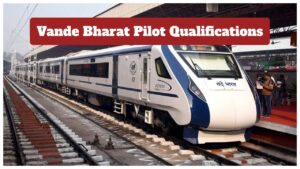 Vande Bharat – How to Become a Loco Pilot for India Premium Train? Check Qualifications