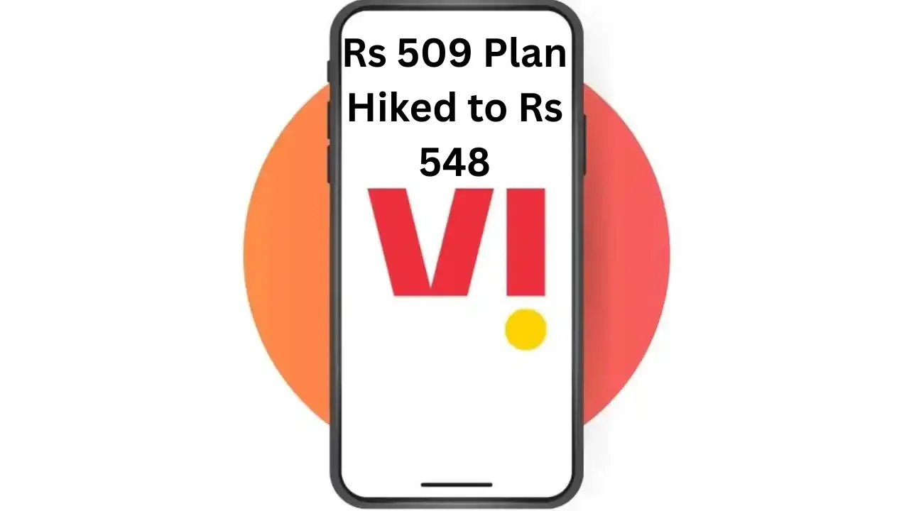 Vi Rs 509 Plan Hiked To Rs 548