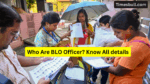 Who Are BLO Officers (2)